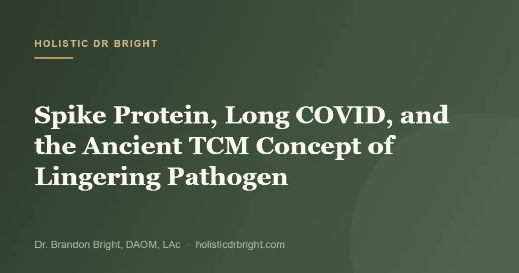 Spike Protein, Long COVID, and the Ancient TCM Concept of Lingering Pathogen