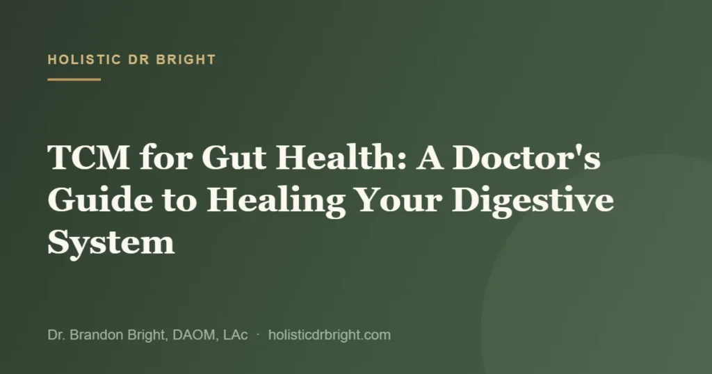 TCM for Gut Health: A Doctor’s Guide to Healing Your Digestive System