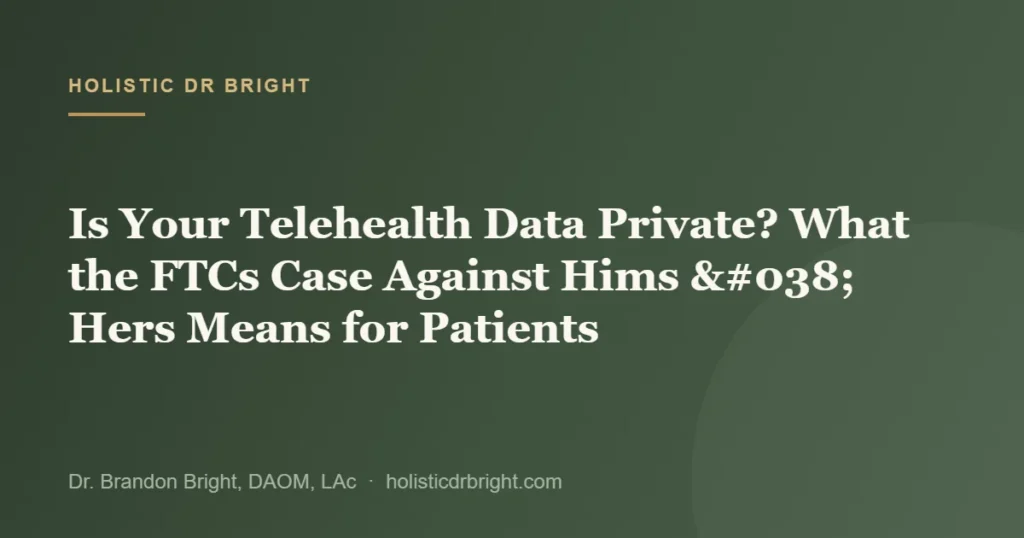 Is Your Telehealth Data Private? What the FTCs Case Against Hims & Hers Means for Patients