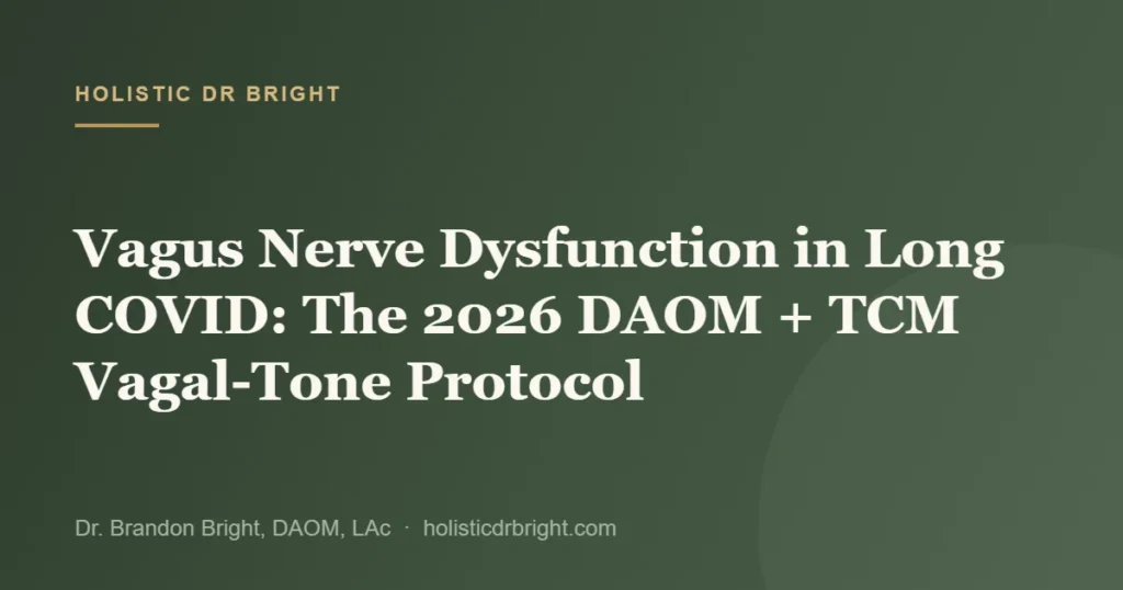 Vagus Nerve Dysfunction in Long COVID: The 2026 DAOM + TCM Vagal-Tone Protocol