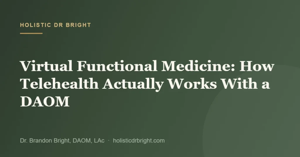 Virtual Functional Medicine: How Telehealth Actually Works With a DAOM