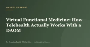 Virtual Functional Medicine: How Telehealth Actually Works With a DAOM