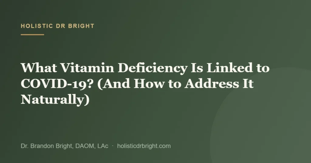 What Vitamin Deficiency Is Linked to COVID-19? (And How to Address It Naturally)
