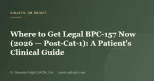 Where to Get Legal BPC-157 Now (2026 — Post-Cat-1): A Patient’s Clinical Guide