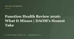 Function Health Review 2026: What It Misses | DAOM’s Honest Take